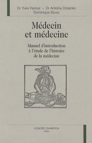 Médecin et médecine : manuel d'introduction à l'étude de l'histoire de la médecine en PCEM 1
