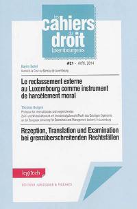 Le reclassement externe au Luxembourg comme instrument de harcèlement moral. Rezeption, Translation und Examination bei grenzüberschreitenden Rechstfällen