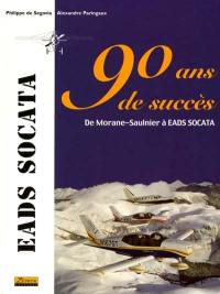 EADS SOCATA 90 ans de succès : de Morane-Saulnier à EADS SOCATA