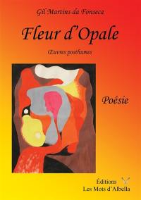 Fleur d'opale : oeuvres posthumes