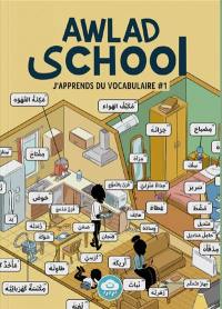 Awlad school : j'apprends du vocabulaire. Vol. 1