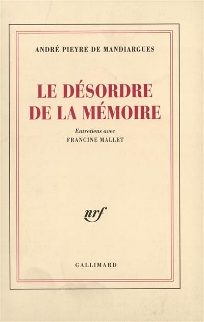 Le Désordre de la mémoire : entretiens avec Francine Mallet