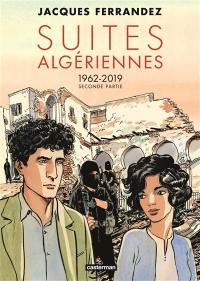 Suites algériennes : 1962-2019. Vol. 2. Seconde partie
