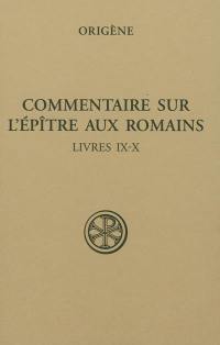 Commentaire sur l'Epître aux Romains. Vol. 4. Livres IX-X