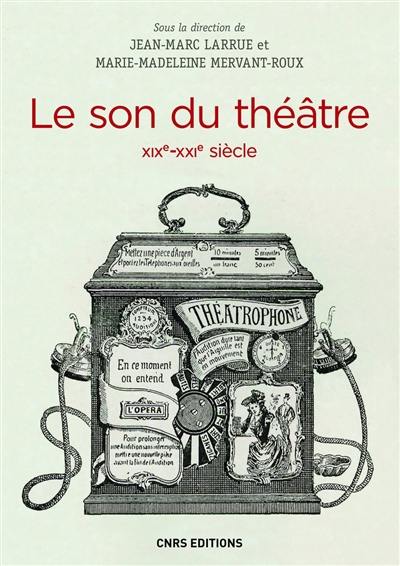 Le son du théâtre : XIXe-XXIe siècle