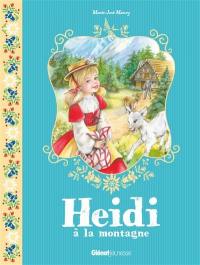 Heidi. Vol. 1. Heidi à la montagne