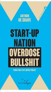Start-up nation, overdose bullshit : parce que c'est notre projet