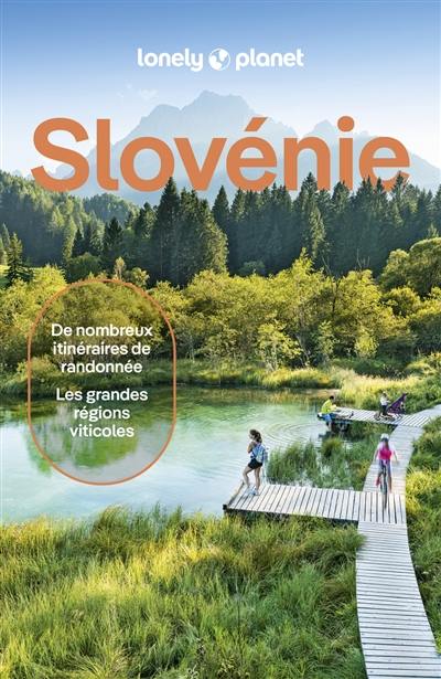 Slovénie : de nombreux itinéraires de randonnée, les grandes régions viticoles