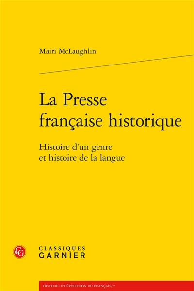 La presse française historique : histoire d'un genre et histoire de la langue