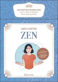 Mes cartes zen : 60 cartes d'exercices pour cultiver la sérénité dans votre quotidien