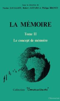 La Mémoire. Vol. 2. Le Concept de mémoire