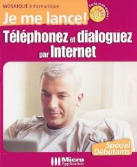 Téléphonez et dialoguez par Internet