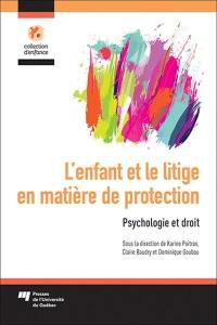 L'enfant et le litige en matière de protection : psychologie et droit