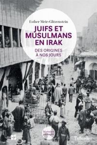 Juifs et musulmans en Irak : des origines à nos jours