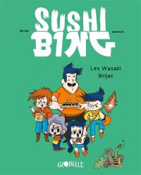Sushi Bing. Vol. 1. Les wasabi ninjas
