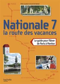 Nationale 7, la route des vacances : le guide pour flâner de Paris à Menton