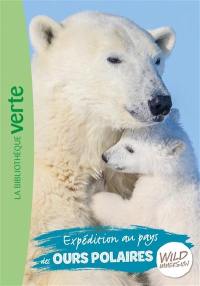 Wild immersion. Vol. 11. Expédition au pays des ours polaires