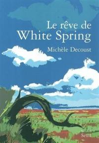 Le rêve de White Spring