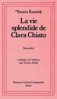 La vie splendide de Clara Chiato