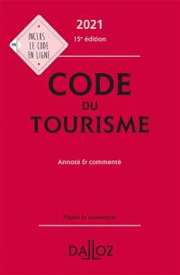 Code du tourisme 2021 : annoté & commenté