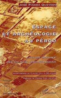 Espace et archéologie au Pérou : lecture spatiale des sociétés préhispaniques