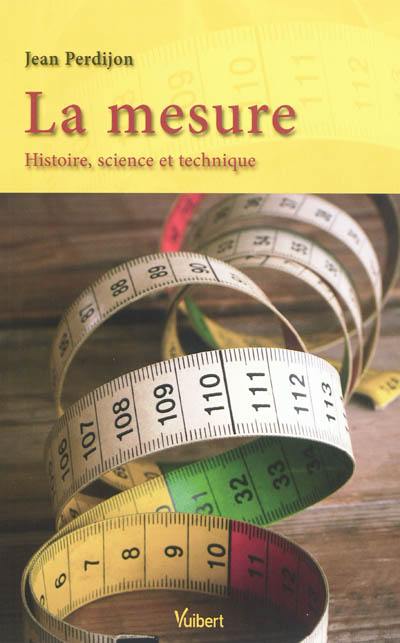 La mesure : histoire, science et technique