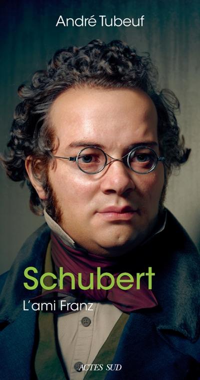 Schubert : l'ami Franz