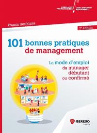 101 bonnes pratiques de management : le mode d'emploi du manager débutant ou confirmé