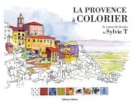 La Provence à colorier : le carnet de dessins de Sylvie T.