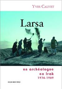 Larsa : un archéologue en Irak : 1974-1989