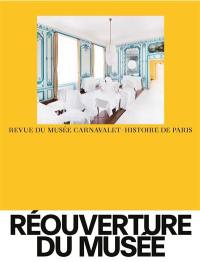 Revue du musée Carnavalet-Histoire de Paris. Réouverture du musée