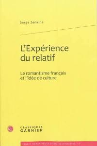 L'expérience du relatif : le romantisme français et l'idée de culture