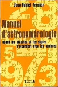 Manuel d'astronumérologie : quand les planètes et les signes s'accordent avec les nombres