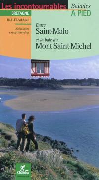 Entre Saint-Malo et la baie du Mont Saint-Michel : 20 balades exceptionnelles