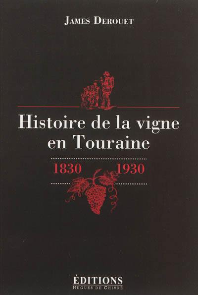 Histoire de la vigne en Touraine, 1830-1930
