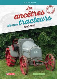 Les ancêtres de nos tracteurs : 1900-1935