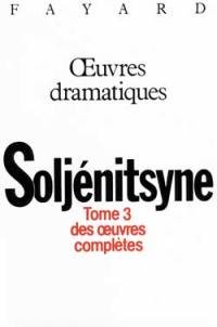 Oeuvres complètes. Vol. 3. Oeuvres dramatiques