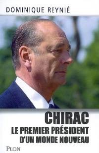 Chirac, le premier président d'un monde nouveau