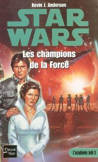 L'Académie Jedi. Vol. 3. Les champions de la force