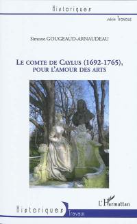Le comte de Caylus (1692-1765), pour l'amour des arts