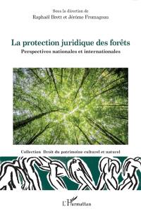 La protection juridique des forêts : perspectives nationales et internationales