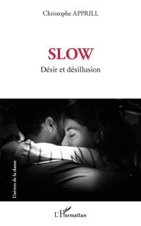 Slow : désir et désillusion