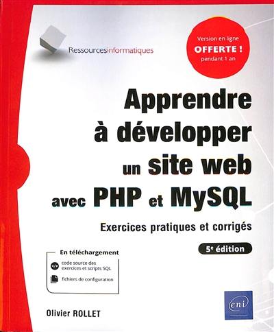 Apprendre à développer un site web avec PHP et MySQL : exercices pratiques et corrigés