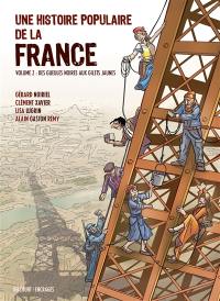 Une histoire populaire de la France. Vol. 2. Des gueules noires aux gilets jaunes