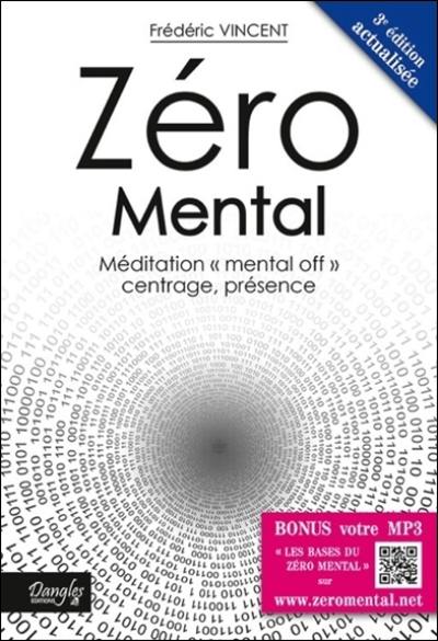 Zéro mental : méditation mental off, centrage, présence