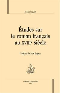Etudes sur le roman français au XVIIIe siècle