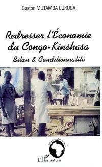 Redresser l'économie du Congo-Kinshasa : bilan & conditionnalité