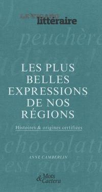 Les plus belles expressions de nos régions : histoires & origines certifiées