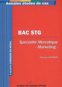 Mercatique, bac STG, spécialité mercatique marketing : 5 sujets corrigés en détail
