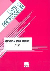 Gestion pro indus : livre du professeur